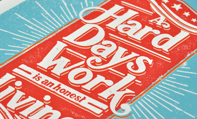 A hard days work is an honest living poster