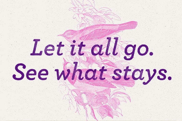 let it all go see what stays