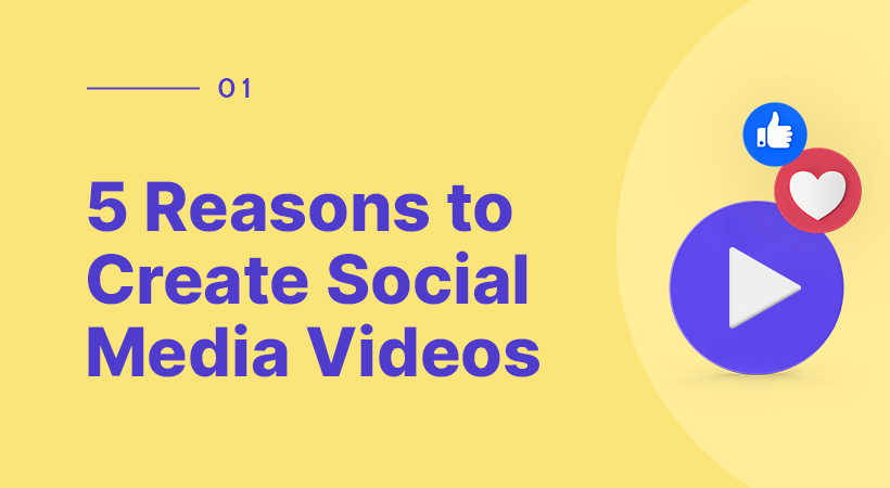 Reasons to create social media videos