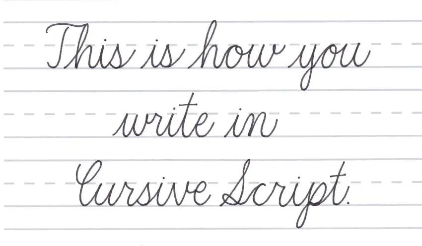 This is how you write in Cursive script