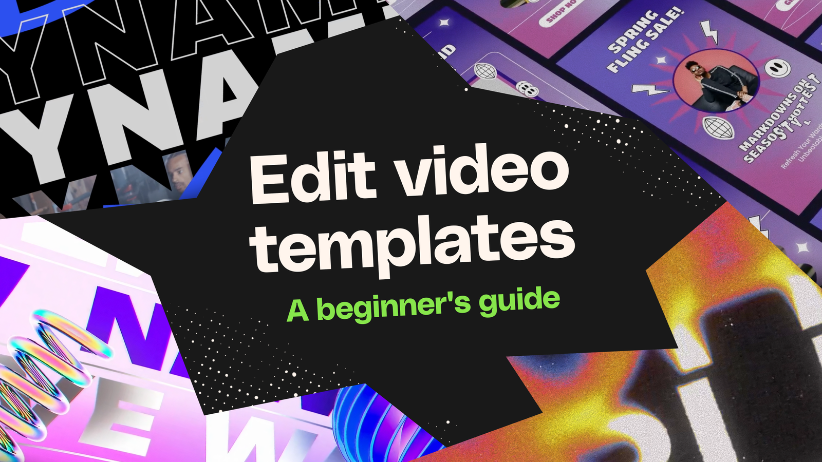 A collage of digital design elements with a central black shape reading 'Edit video templates, A beginner's guide'. Surrounding elements include a 'Spring Fling Sale' ad, repeating 'YNA' text, and an iridescent spring.